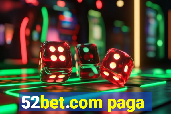 52bet.com paga